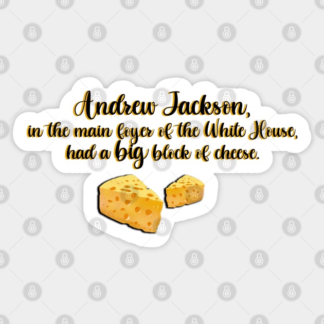 West Wing Andrew Jackson Big Block of Cheese Sticker by baranskini